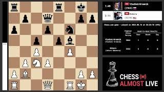 Hikaru Nakamura vs. Vladimir Kramnik (titled tuesday) - Chess Almost Live Stream - Aug 15, 2023