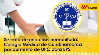 Se trata de una crisis humanitaria: Colegio Médico de Cundinamarca por aumento de UPC para EPS