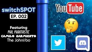  switchSPOT Ep. 002 - Building an Online Community! Feat. The Johniibo, and Phil Phantastic