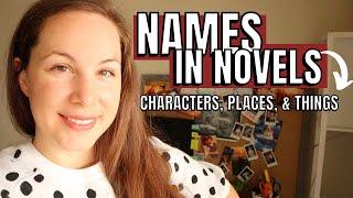 how I NAME characters, places, & things in my novel: for all genres, but especially fantasy writers