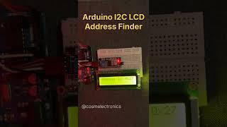 I2C LCD Address Finder  #cosmelectronics #arduino #arduinoprojects #arduinoide #electronics #diy