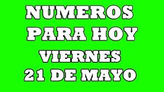 NUMEROS DE LA SUERTE PARA HOY 21 DE MAYO/ NUMERO FUERTE