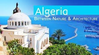 Algeria... The Secret Country ... Between Nature And Architecture