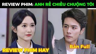 ANH RỂ CHIỀU CHUỘNG TÔI | Ba người anh trai có em gái cưng nhưng không quý trọng và cái kết