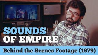 The Empire Strikes Back: Behind the Scenes - SOUNDS OF EMPIRE (Rare Footage 1979)