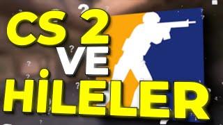 Counter Strike 2'de HİLECİLER'e Ne Olacak? Counter Strike 2 Güncelleme Haberleri