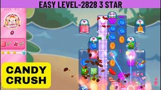 Candy Crush | Easy Level 2828 | 3 Star | Gameplay walkthrough