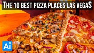 The 10 Best PIZZA PLACES In LAS VEGAS | Must Try Pizza Vegas 2021