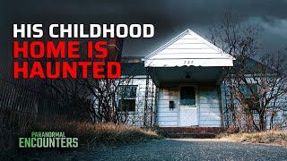 HIS CHILDHOOD HOME IS HAUNTED | PARANORMAL ENCOUNTERS