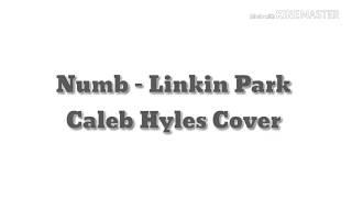 Caleb Hyles Numb Linkin Park Cover Lyric Video