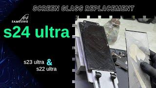 Samsung Galaxy S24 Ultra Only Glass Replacement/S23 Ultra and S22 Ultra