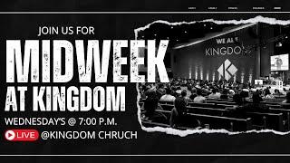 ONLINE MIDWEEK EXPERIENCE AT KINGDOM CHURCH | 7 P.M. | 11-20-24