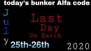 Today's bunker Alpha code LDOE July 25th-26th 2020