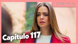 Huérfanas - Capítulo Exclusivo 117