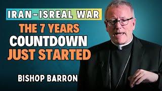 Iran-Israel War: Has the 7-Year Countdown to Armageddon Begun? | Bishop Barron Prophetic Insight