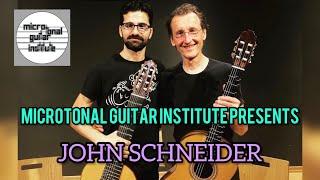 Tolgahan Çoğulu interviews John Schneider - Microtonal Guitar Institute Interview Series 1