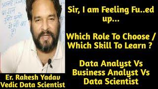 Data Analyst Vs Data Scientist Vs  Business Analyst | Skills | Role | Data Science Career Coach