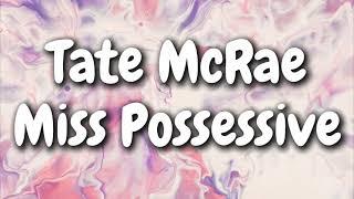 Tate McRae - Miss Possessive (Lyrics)