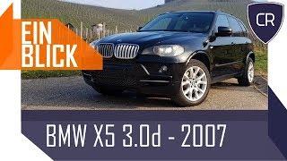 BMW X5 3.0d E70 (2007) - Der PERFEKTE BMW im Alltag?