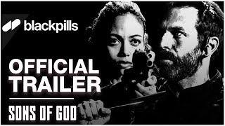 Sons Of God - Official Trailer [HD] | blackpills