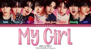 EPEX (이펙스) – “My Girl” [Color Coded Lyrics Han_Rom_Sub Ita_가사]