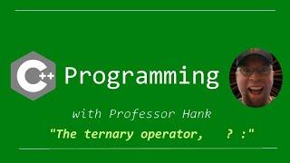 C++ The conditional  (ternary) operator (? :) // an effective if statement alternative