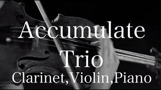 Trio『Accumulate』Clarinet,Violin,Piano composed by Shoichi Yabuta