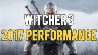 Witcher 3 2017 PC Performance | GPU Benchmarks