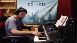 do or die - axel johansson -  instrumental yamaha psr - s750  ( piano cover)