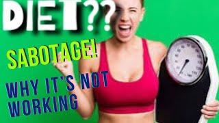 What's SECRETLY Sabotaging Your Diet?