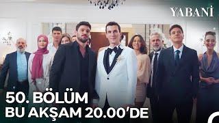 Yabani 50. Bölümü ile Bu Akşam 20.00'de NOW'da! @YabaniDiziResmi