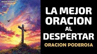 La mejor Oración al Despertar con Oración Poderosa