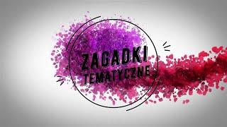 Zagadki tematyczne