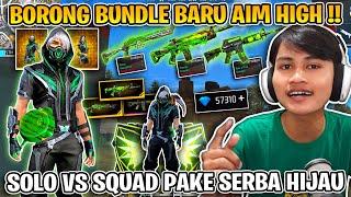 BORONG BUNDLE BARU AIM HIGH !! SOLO SQUAD PAKE SERBA HIJAU !!