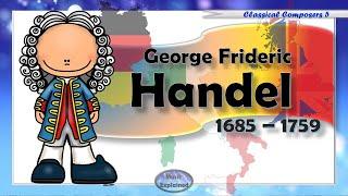 George Frideric Handel for Kids - Life and music - Listen and Learn