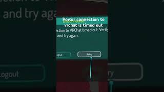 Pov:ur connection to vrchat is timed out