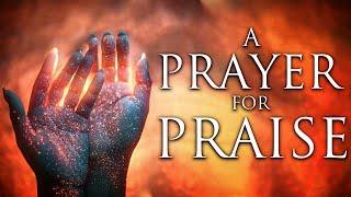 A Powerful Prayer To Praise God