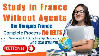 How to Get Admission in France via Campus France | Study in France without IELTS | Full Process 2025