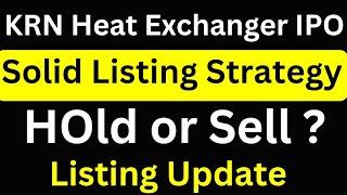 KRN Heat Exchanger IPO listing day strategy | krne ipo hold or sell | krn listing