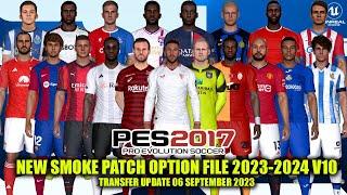 PES 2017 NEW SMOKE PATCH OPTION FILE 2023-2024 V10 | TRANSFER UPDATE 06 SEPTEMBER 2023