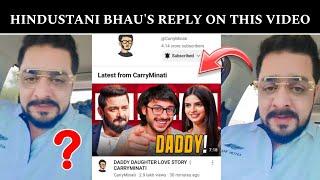 Hindustani Bhau's Reply to CarryMinati For "Daddy Daughter Love Story" New Roast Video Reaction !!!