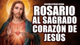 ROSARIO AL SAGRADO CORAZÓN DE JESÚS DE HOY ((SAGRADO CORAZÓN DE JESÚS))