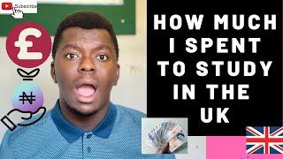 HOW MUCH I SPENT TO STUDY IN THE UK | Detailed breakdown of expenses | Daniel Jesuloba