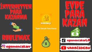 İNTERNETTEN PARA KAZAN RUBLEMAX UYGULAMA İLE EVDEN PARA KAZAN
