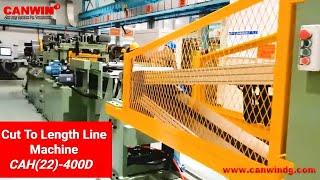 CANWIN | Cut To Length Line Machine for Sale  | Cut To Length Line Manufacturer (CAH 22 -400D)