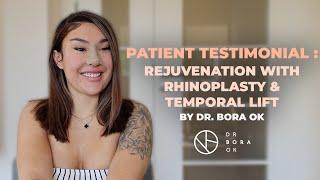 Patient Testimonial: Rejuvenation with Rhinoplasty & Temporal Lift by Dr. Bora Ok