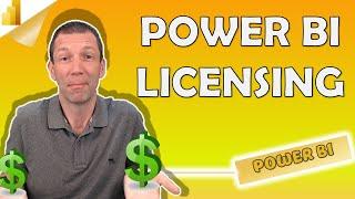 Power BI Licensing explained