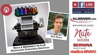 THE ALLBRANDS SHOW | Melco & BERNINA E 16 PLUS 16 Needle Embroidery Machines with Nate Moore