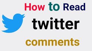 How To Read twitter comments || Comments read twitter || Twitter || #readtwittercomment