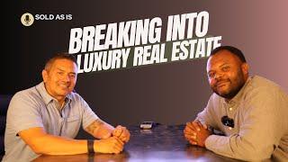 Breaking into luxury Real Estate Los Angeles